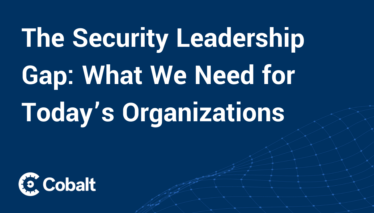 Cover Image: The Security Leadership Gap: What We Need for Today’s Organizations